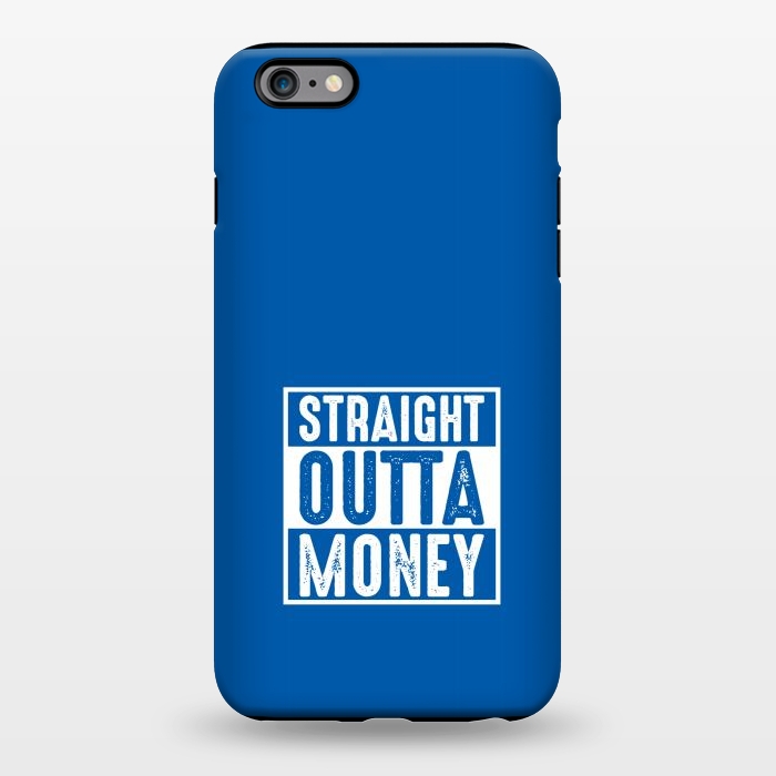 iPhone 6/6s plus StrongFit straight outta money by TMSarts