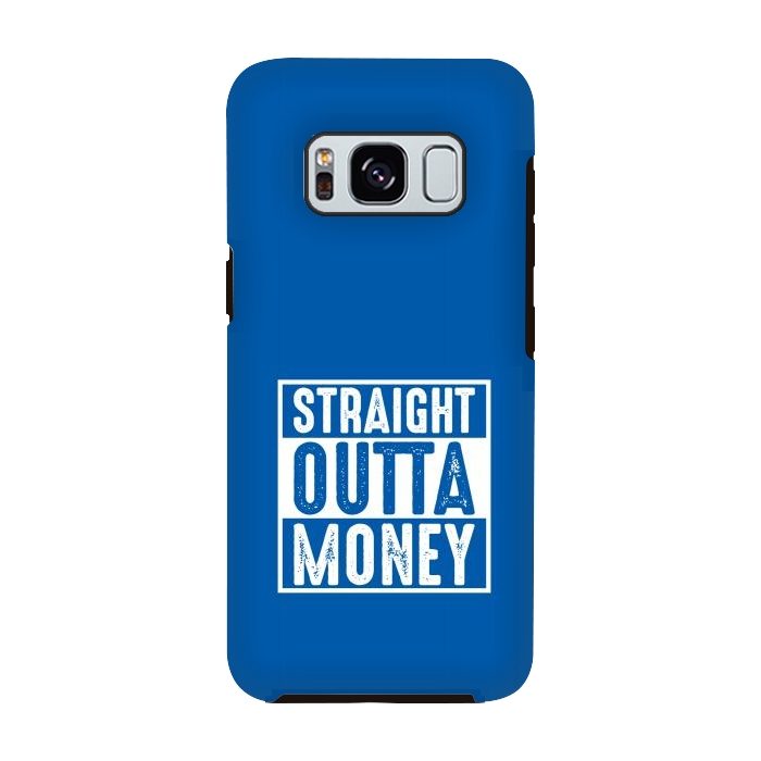 Galaxy S8 StrongFit straight outta money by TMSarts