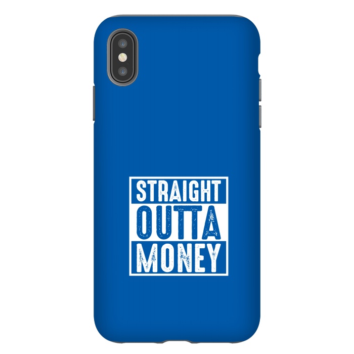 iPhone Xs Max StrongFit straight outta money by TMSarts