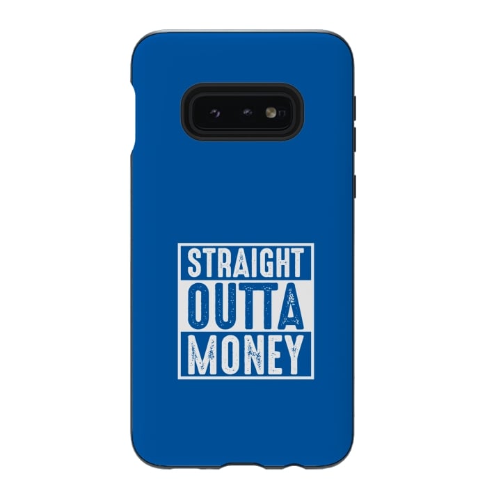 Galaxy S10e StrongFit straight outta money by TMSarts