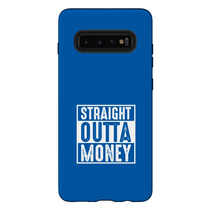 Galaxy S10 plus StrongFit straight outta money by TMSarts