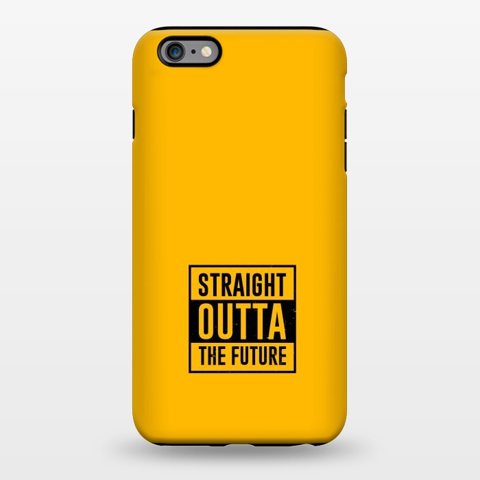 iPhone 6/6s plus StrongFit straight outta the future by TMSarts