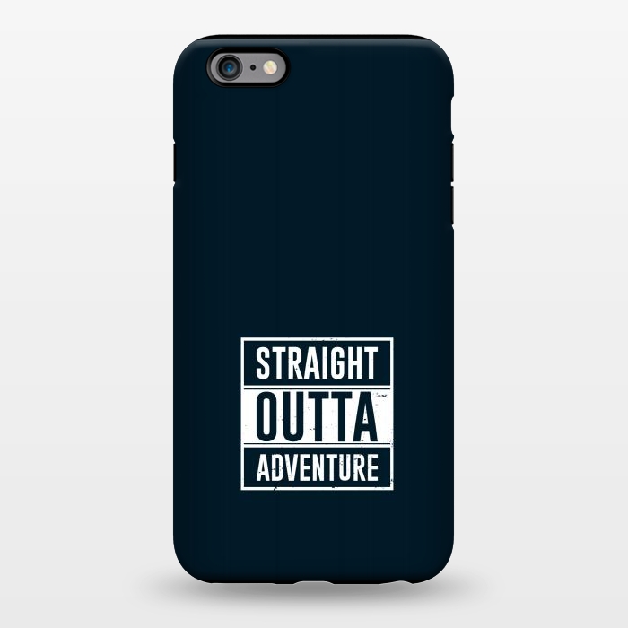 iPhone 6/6s plus StrongFit straight outta adventure by TMSarts