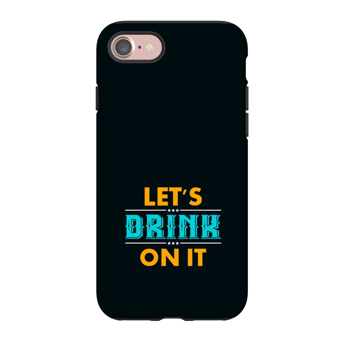 iPhone 7 StrongFit lets drink on it by TMSarts