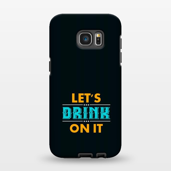 Galaxy S7 EDGE StrongFit lets drink on it by TMSarts