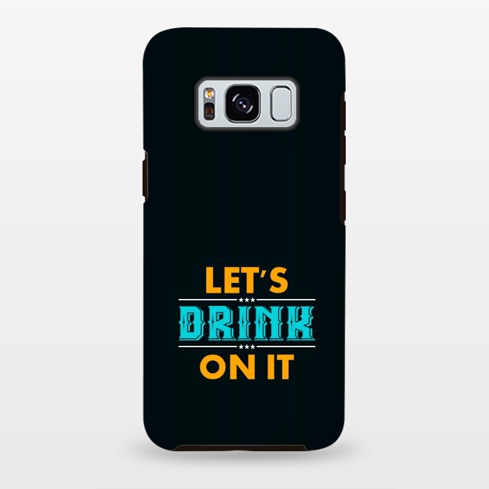 Galaxy S8 plus StrongFit lets drink on it by TMSarts