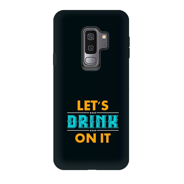 Galaxy S9 plus StrongFit lets drink on it by TMSarts