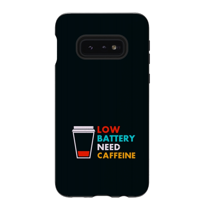 Galaxy S10e StrongFit low battery need caffeine by TMSarts