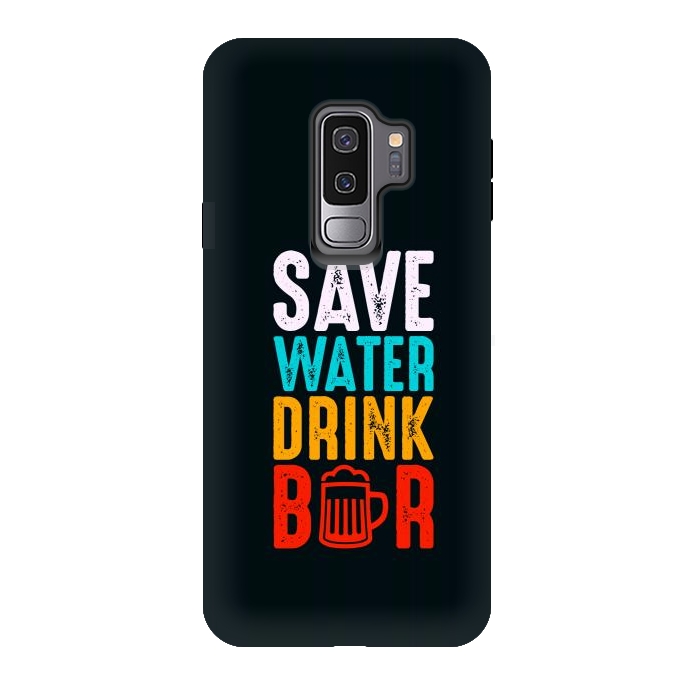 Galaxy S9 plus StrongFit save water drink beer by TMSarts