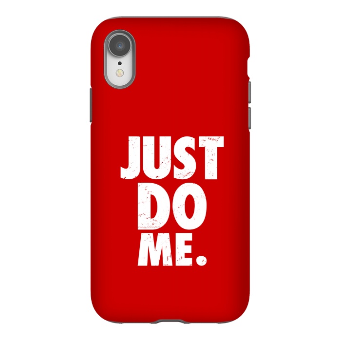 iPhone Xr StrongFit just do me by TMSarts