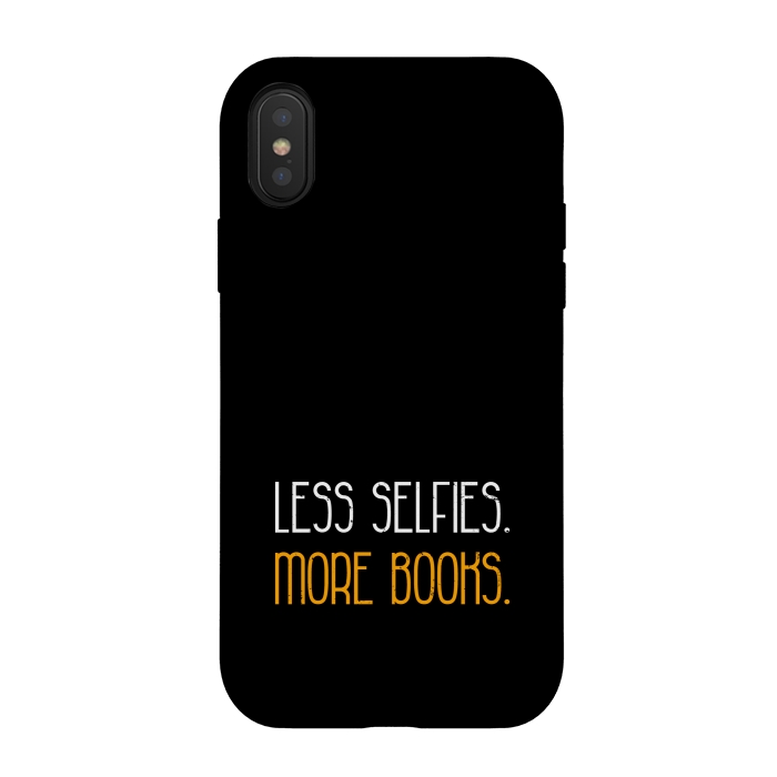 iPhone Xs / X StrongFit less selfies more books by TMSarts
