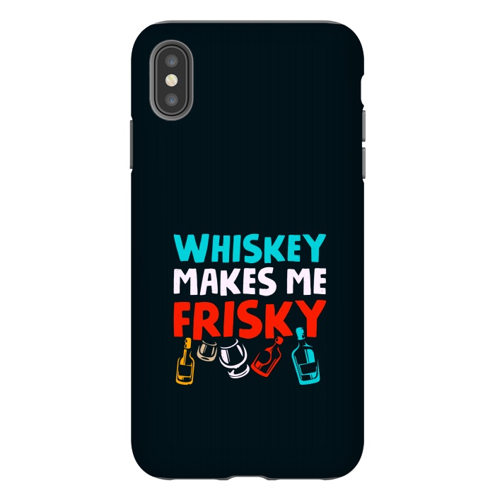 iPhone Xs Max StrongFit whisky frisky by TMSarts