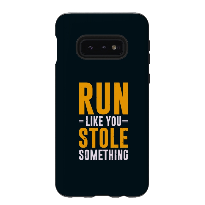 Galaxy S10e StrongFit run like stole something by TMSarts