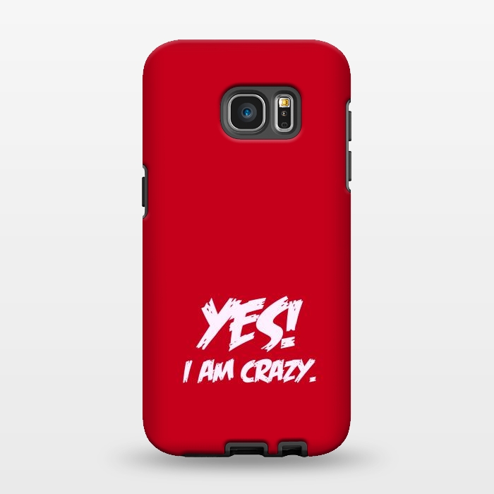 Galaxy S7 EDGE StrongFit yes i am crazy by TMSarts