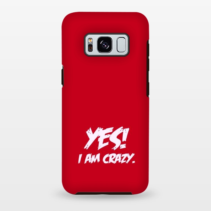 Galaxy S8 plus StrongFit yes i am crazy by TMSarts