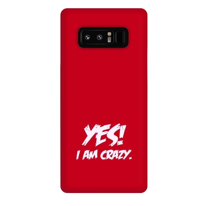 Galaxy Note 8 StrongFit yes i am crazy by TMSarts