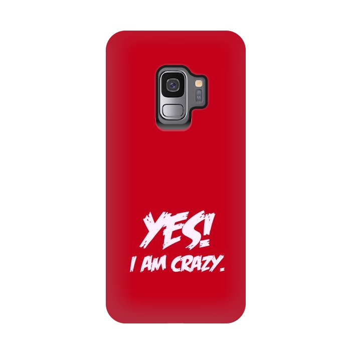 Galaxy S9 StrongFit yes i am crazy by TMSarts