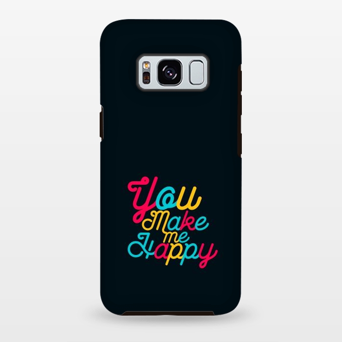 Galaxy S8 plus StrongFit you make me happy by TMSarts
