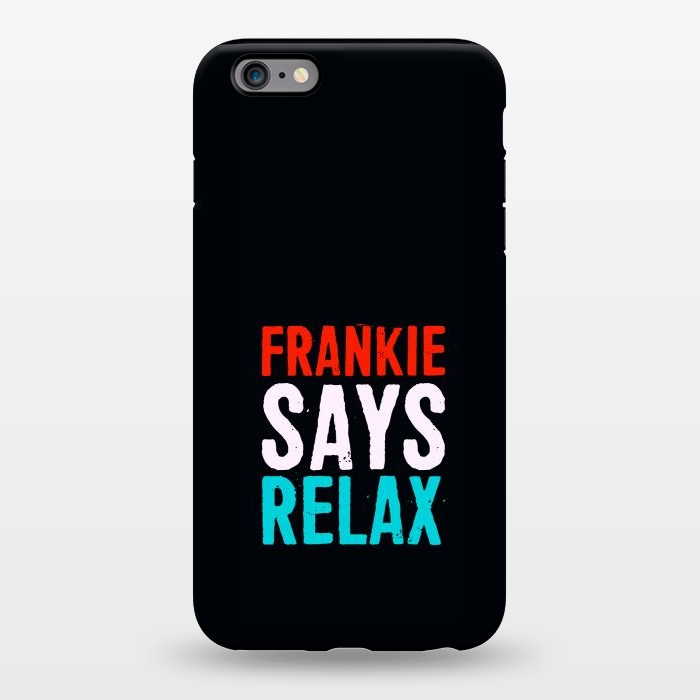 iPhone 6/6s plus StrongFit frankie says relax by TMSarts