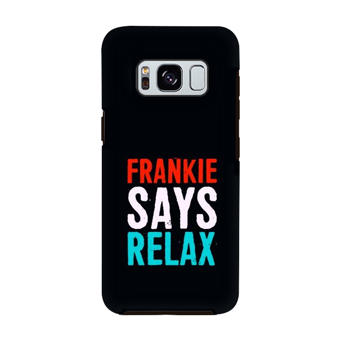 Galaxy S8 StrongFit frankie says relax by TMSarts