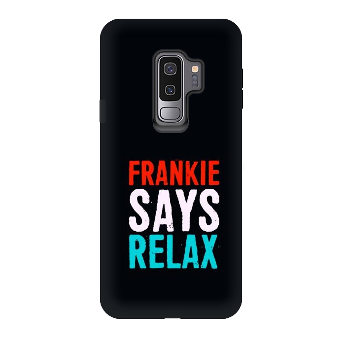 Galaxy S9 plus StrongFit frankie says relax by TMSarts