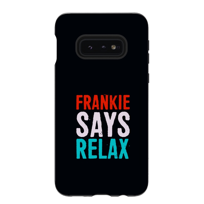 Galaxy S10e StrongFit frankie says relax by TMSarts