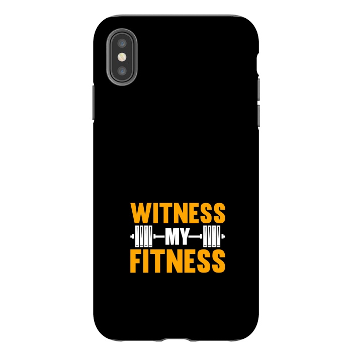iPhone Xs Max StrongFit witness my fitness by TMSarts
