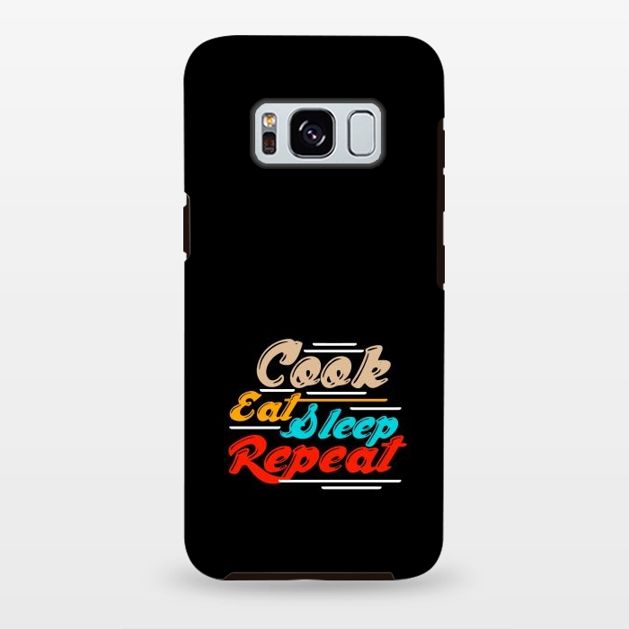 Galaxy S8 plus StrongFit cook eat sleep repeat by TMSarts