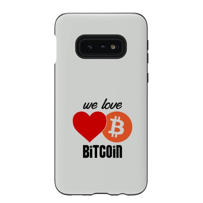 Galaxy S10e StrongFit we love bitcoin by TMSarts