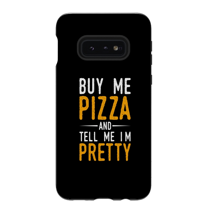 Galaxy S10e StrongFit buy me pizza by TMSarts