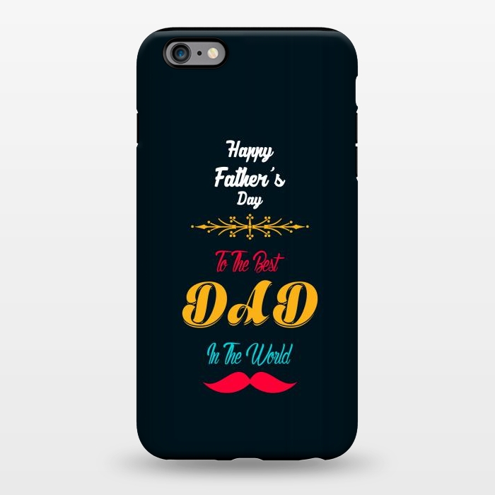 iPhone 6/6s plus StrongFit to the best dad by TMSarts