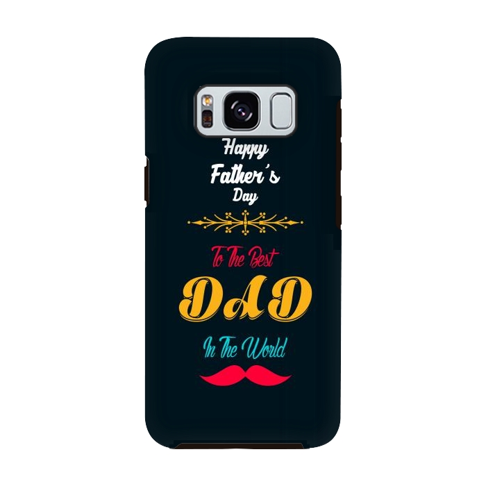 Galaxy S8 StrongFit to the best dad by TMSarts