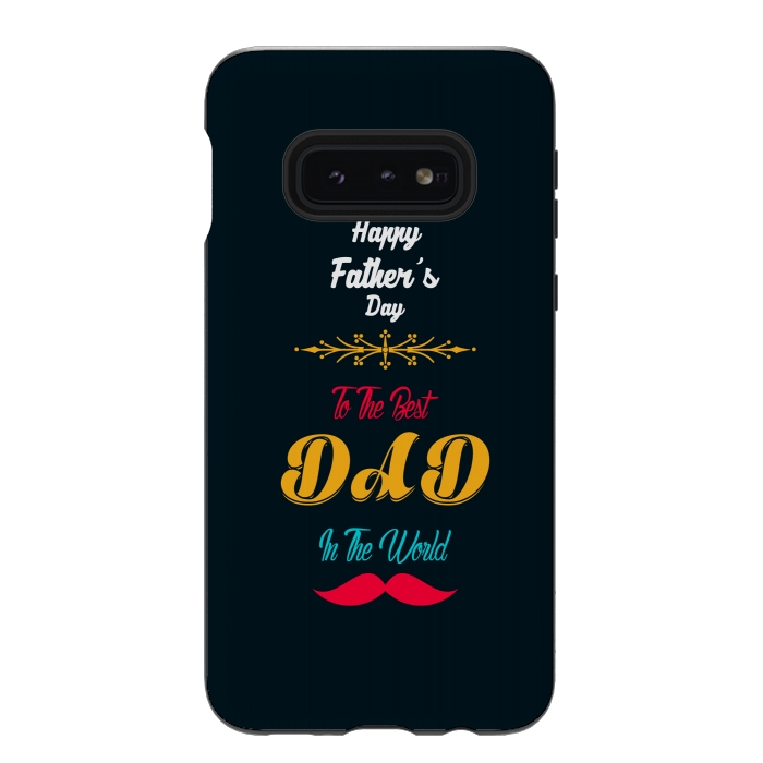 Galaxy S10e StrongFit to the best dad by TMSarts