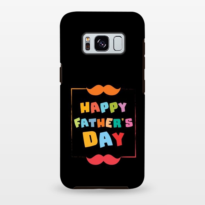 Galaxy S8 plus StrongFit happy fathers day by TMSarts