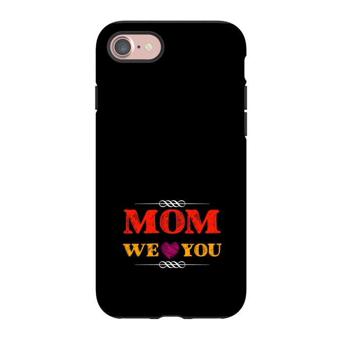 iPhone 7 StrongFit mom we love you by TMSarts