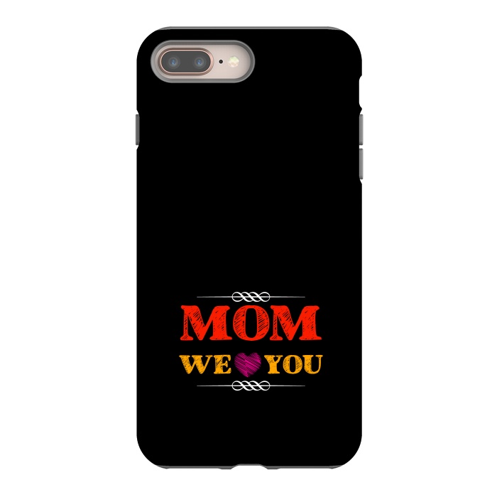 iPhone 7 plus StrongFit mom we love you by TMSarts