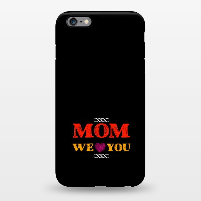 iPhone 6/6s plus StrongFit mom we love you by TMSarts