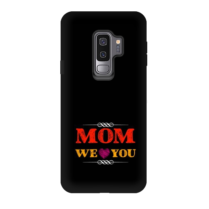 Galaxy S9 plus StrongFit mom we love you by TMSarts
