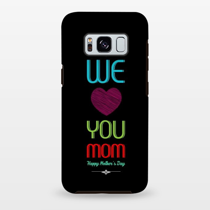 Galaxy S8 plus StrongFit we love mom by TMSarts