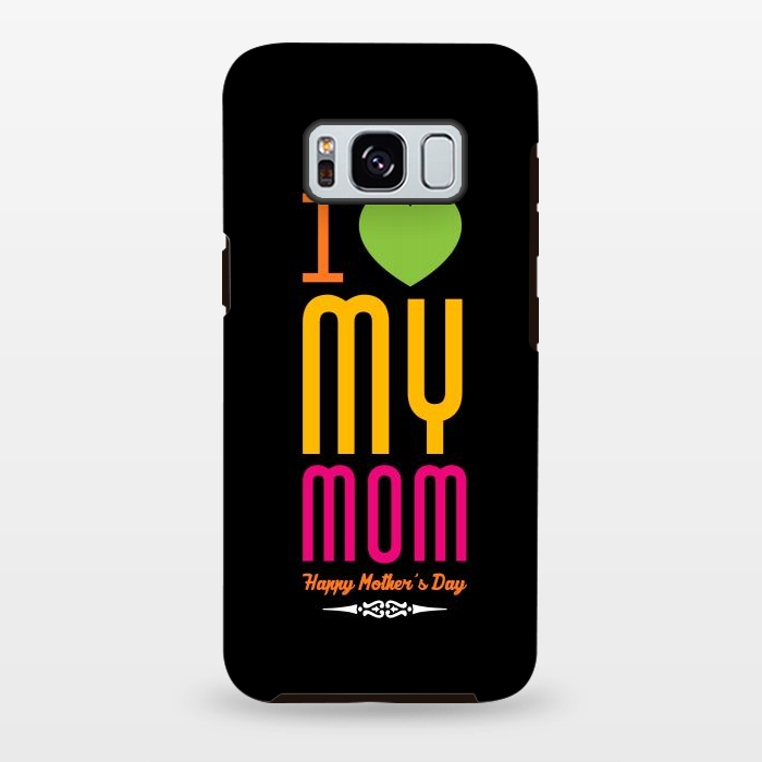 Galaxy S8 plus StrongFit i love my mom by TMSarts