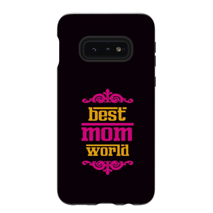 Galaxy S10e StrongFit best mom world by TMSarts