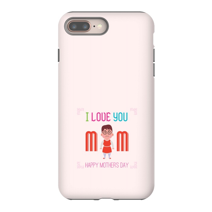 iPhone 7 plus StrongFit i love you mom by TMSarts