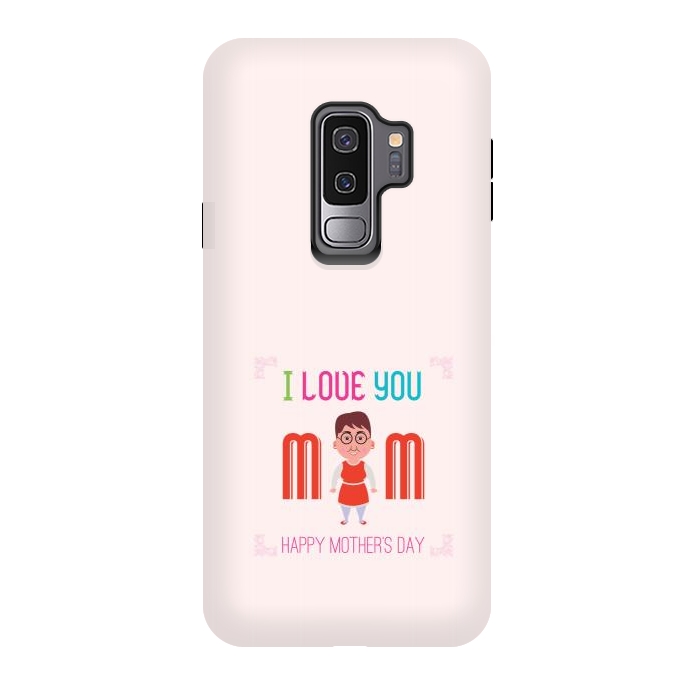Galaxy S9 plus StrongFit i love you mom by TMSarts