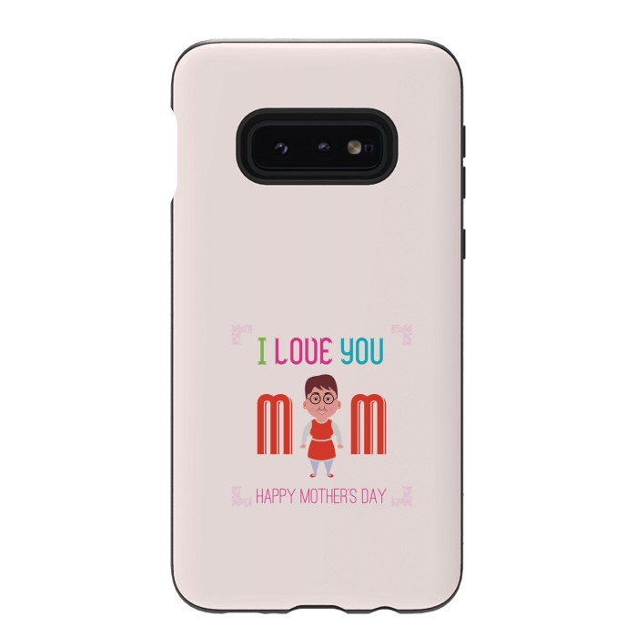 Galaxy S10e StrongFit i love you mom by TMSarts