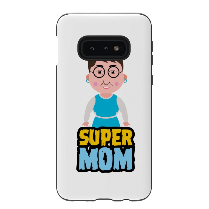 Galaxy S10e StrongFit super mother  by TMSarts