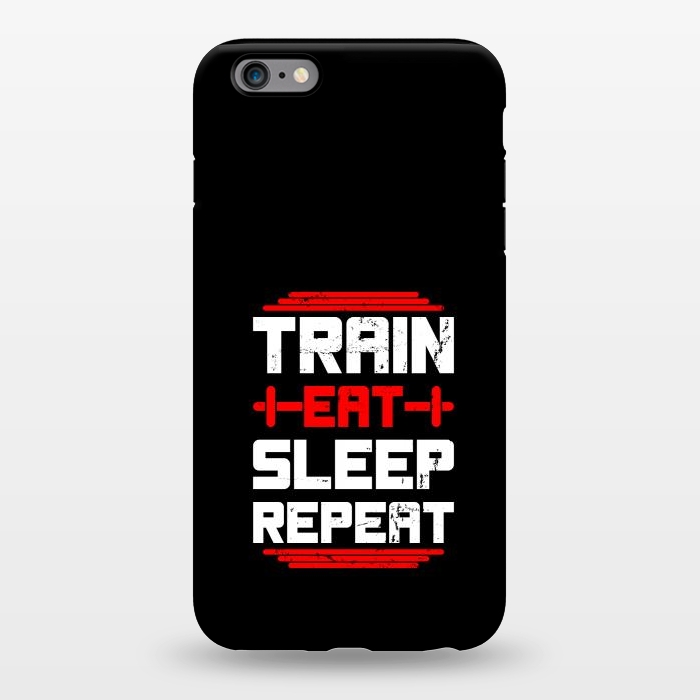 iPhone 6/6s plus StrongFit train eat sleep repeat by TMSarts