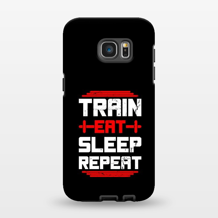 Galaxy S7 EDGE StrongFit train eat sleep repeat by TMSarts