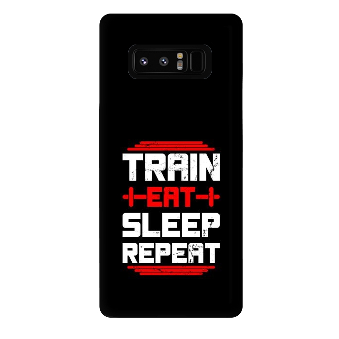 Galaxy Note 8 StrongFit train eat sleep repeat by TMSarts