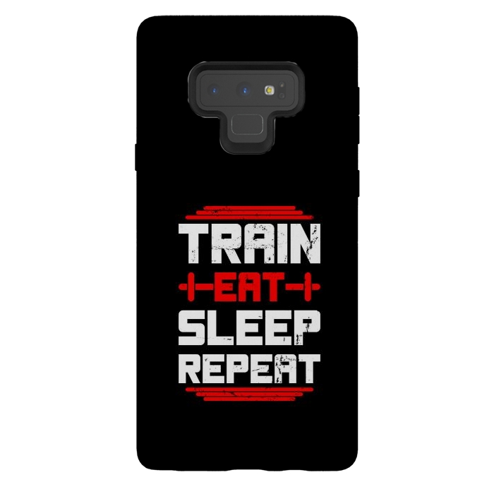 Galaxy Note 9 StrongFit train eat sleep repeat by TMSarts