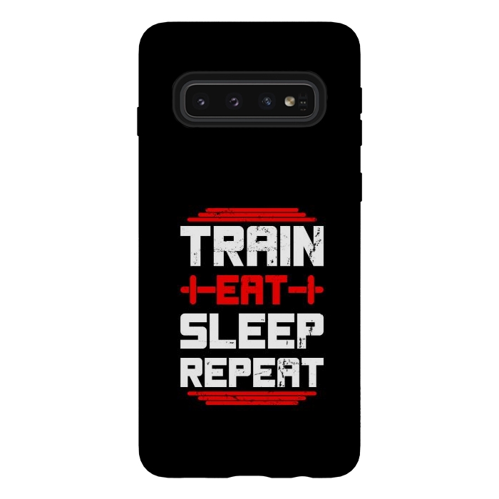 Galaxy S10 StrongFit train eat sleep repeat by TMSarts